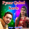 About Pyaar Qabul Karle Song